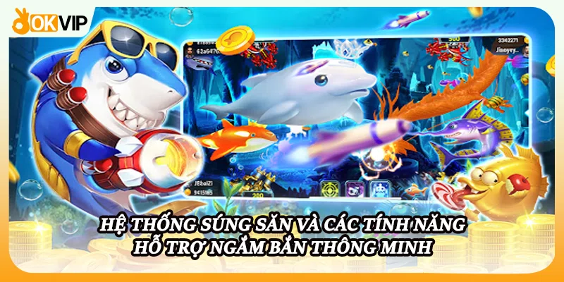 Hệ thống súng săn và các tính năng hỗ trợ ngắm bắn thông minh