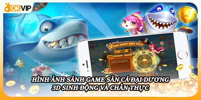 Hình ảnh sảnh game săn cá đại dương 3D sinh động và chân thực