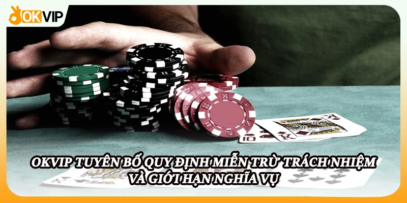 OKVIP tuyên bố quy định miễn trừ trách nhiệm và giới hạn nghĩa vụ